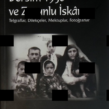 "Dersim 1938 ve Zorunlu iskan"  Hüseyin Aygün, ("Дерсим, 1938 год, и принудительное извлечение: телеграммы, письма, записки" Айгюн  Хусейн) - Biblion.shop 